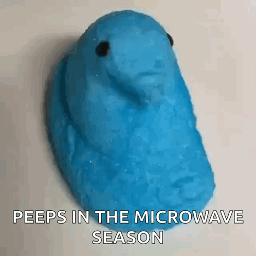 A Blue Peeps Candy With The Words Peeps In The Microwave Season Written Below It GIF