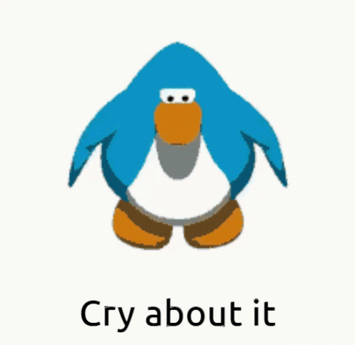 A Blue Penguin With The Words Cry About It Written Below It GIF
