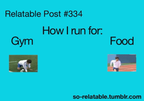A Blue Poster That Says Relatable Post # 334 How I Run For Gym Food GIF