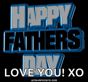 A Blue Sign That Says Happy Fathers Day Love You Xo On A Black Background GIF