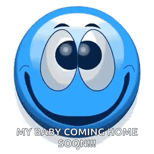 A Blue Smiley Face Says " My Baby Coming Home Soon !!! " GIF