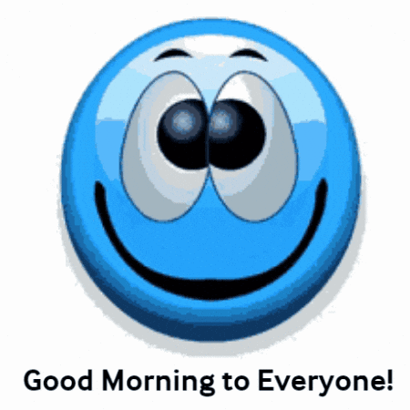 A Blue Smiley Face With The Words Good Morning To Everyone Written Below It GIF
