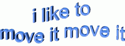 A Blue Text That Says I Like To Move It GIF