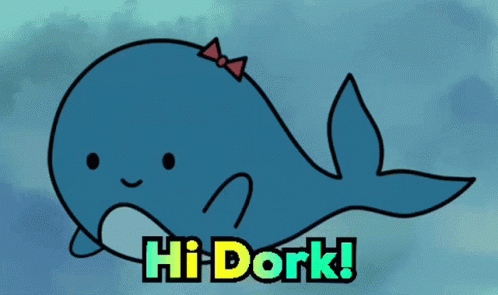 a blue whale with a red bow and the words hi dork on the bottom