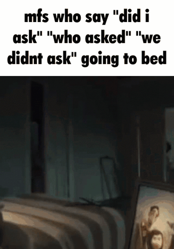 Blurred Bed Image With Did I Ask GIF