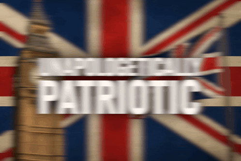 A Blurred Image Of A British Flag With The Words Patriotic In White Letters GIF