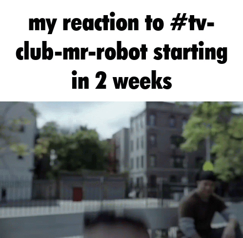 A Blurred Image Of A City With The Words " My Reaction To #Tv-Club-Mr-Robot Starting In 2 Weeks " GIF