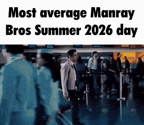 A Blurred Image Of A Man Walking With The Words Most Average Manray Bros Summer 2026 Day GIF