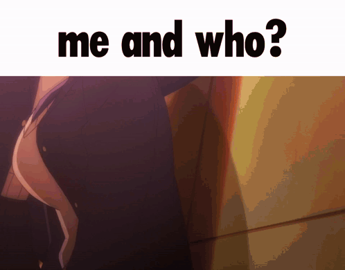 A Blurred Image Of A Person With The Words Me And Who Above Them GIF