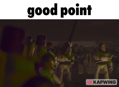 A Blurred Image Of Buzz Lightyear With The Words Good Point Below It GIF