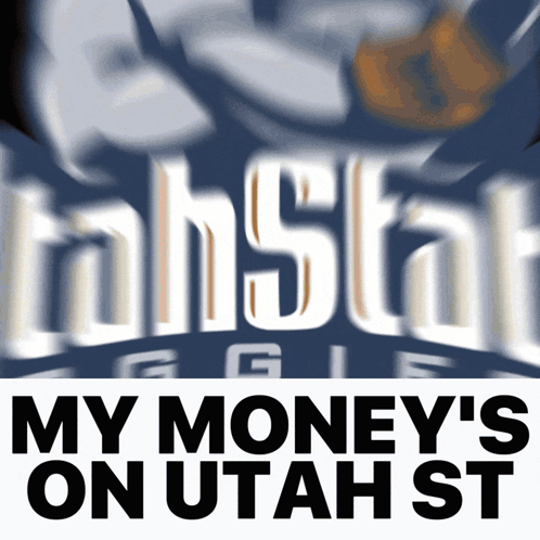A Blurred Image Of The Utah State Eagles Logo With The Words " My Money 'S On Utah St " Below It GIF