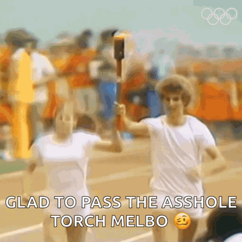 a blurred image of two people holding a torch with the words glad to pass the asshole torch melbo