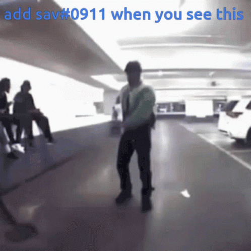 A Blurry Picture Of A Man Dancing In A Parking Garage With The Words Add Sav # 0911 When You See This GIF