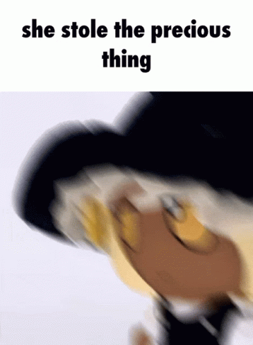 A Blurry Picture Of A Person With The Words She Stole The Precious Thing On The Bottom GIF