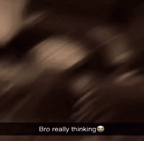 A Blurry Picture Of People With The Words Bro Really Thinking On The Bottom GIF