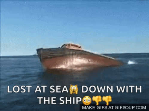 A Boat Is Floating In The Ocean With The Words Lost At Sea Down With The Ship GIF