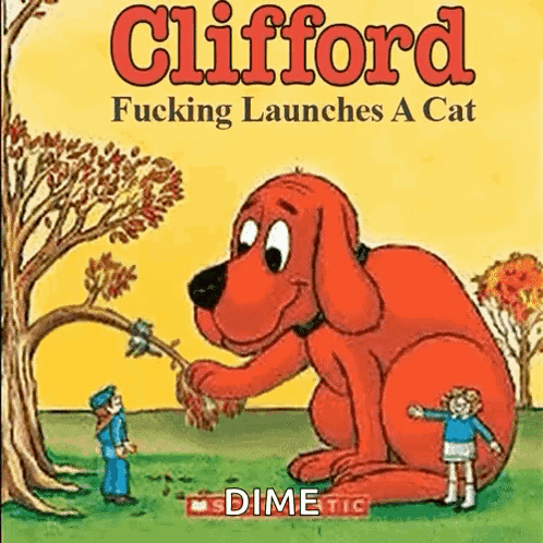 A Book Called Clifford Fucking Launches A Cat By Dime Tic GIF