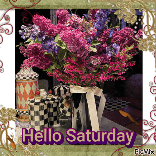 A Bouquet Of Flowers In A Vase With The Words Hello Saturday Below It GIF