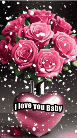 A Bouquet Of Pink Roses In A Heart Shaped Vase With The Words " I Love You Baby " GIF