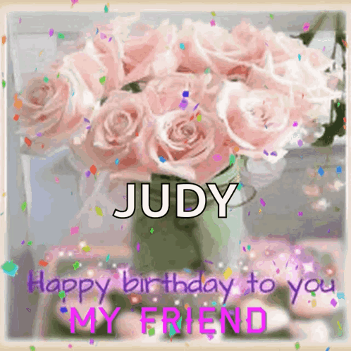 A Bouquet Of Pink Roses In A Vase With The Name Judy Written On It GIF