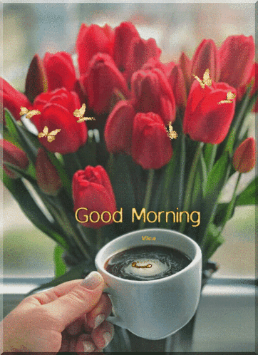 A Bouquet Of Red Tulips And A Cup Of Coffee With The Words Good Morning GIF