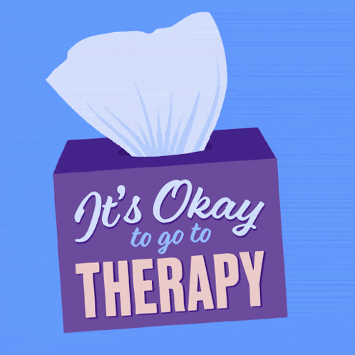 A Box Of Tissues With The Words It 'S Okay To Go To Therapy On It GIF