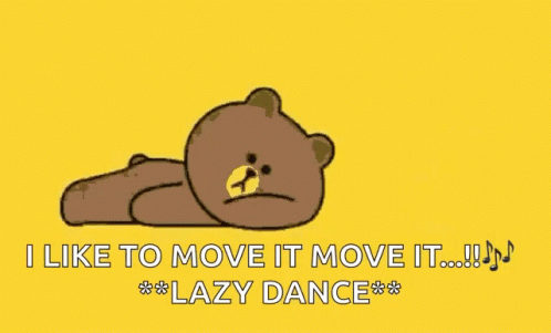 A Brown Bear Is Laying On Its Back On A Yellow Background And Says `` I Like To Move It Move It Lazy Dance '' . GIF