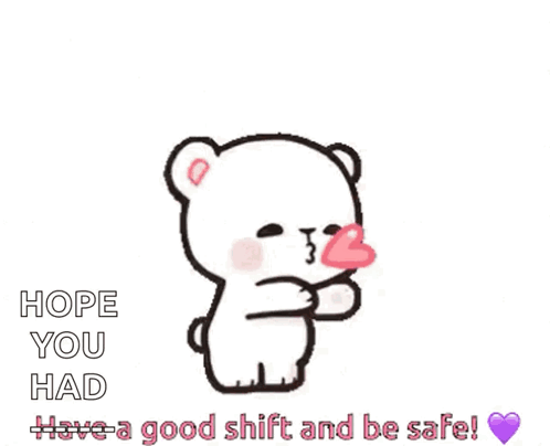 A Brown Teddy Bear With A Crown On His Head Says " Hope You Had Have A Good Shift And Be Safe " GIF