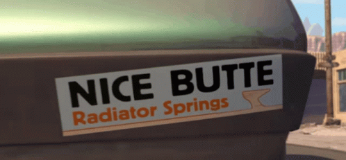 A Bumper Sticker That Says Nice Butte Radiator Springs On It GIF