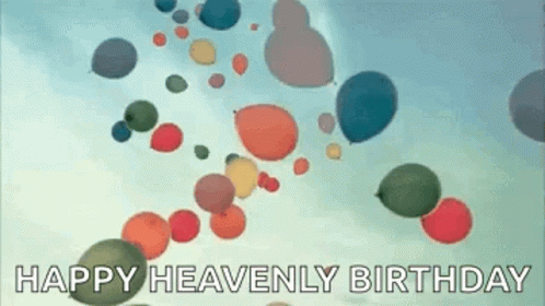 A Bunch Of Balloons Are Flying In The Sky With The Words `` Happy Heavenly Birthday '' Written On Them . GIF