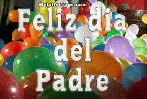 A Bunch Of Colorful Balloons With The Words " Feliz Dia Del Padre " GIF