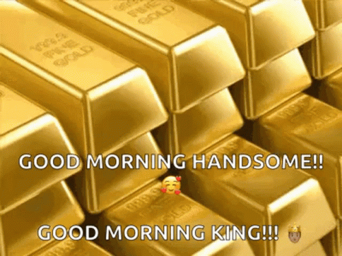 A Bunch Of Gold Bars Are Stacked On Top Of Each Other With The Words `` Good Morning Handsome ! '' GIF