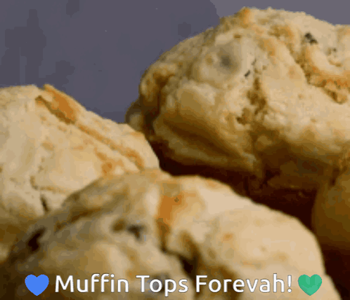 a bunch of muffin tops with the words " muffin tops forevah " on the bottom