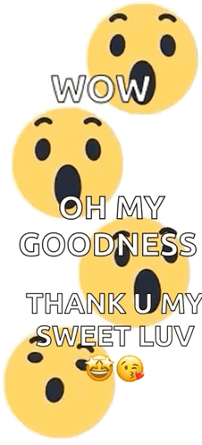 A Bunch Of Smiley Faces With The Words Wow Oh My Goodness Thank U My Sweet Luv On Them GIF