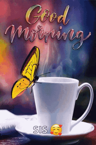 A Butterfly Is Sitting On Top Of A Cup Of Coffee With The Words `` Good Morning '' Written On It . GIF