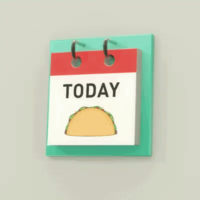 A Calendar With A Taco On It Says Today GIF