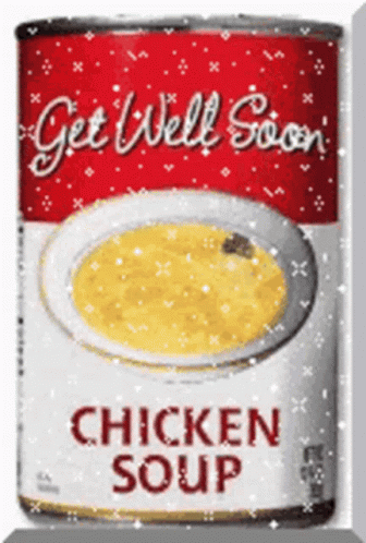 a can of chicken soup with the words get well soon written on it