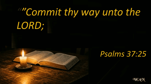 a candle sits on a table next to an open bible with a quote from psalms 37:25