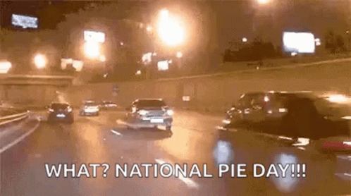 A Car Is Driving Down A Highway At Night With The Words `` What ? National Pie Day !! '' GIF