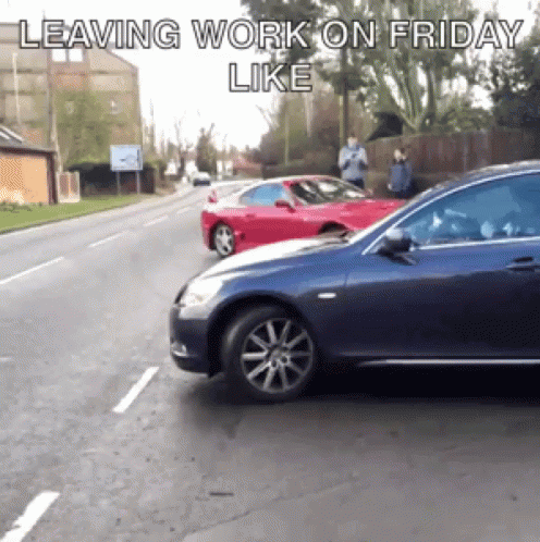 A Car Is Driving Down A Street With The Words Leaving Work On Friday Like Below It GIF