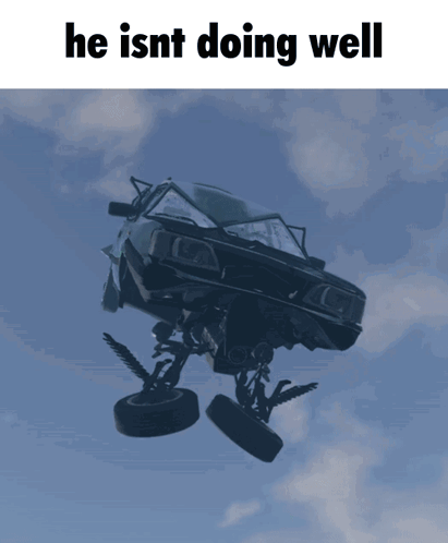 A Car Is Flying Through The Air With The Words He Isnt Doing Well Above It GIF
