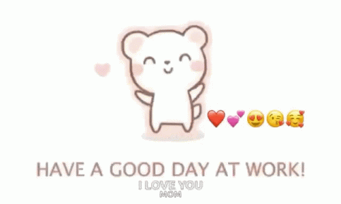 A Card That Says " Have A Good Day At Work " With A Teddy Bear GIF