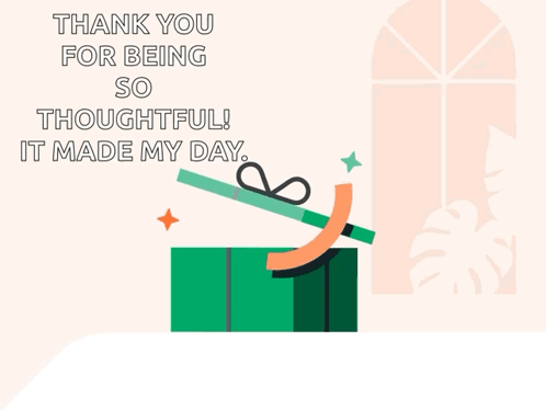 A Card That Says Thank You For Being Thoughtful It Made My Day GIF