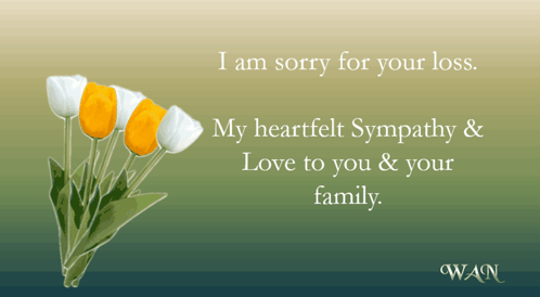 A Card With Flowers And The Words I Am Sorry For Your Loss GIF