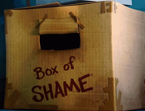 A Cardboard Box That Says Box Of Shame On The Side GIF