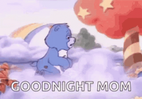 A Care Bear Is Standing In The Clouds With The Words `` Goodnight Mom '' Written On It . GIF
