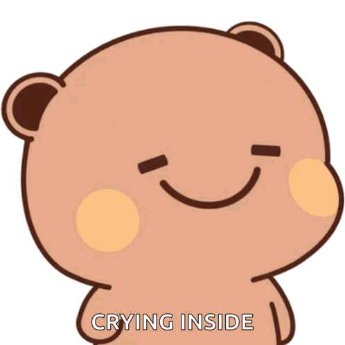 A Cartoon Bear Is Crying Inside And Smiling . GIF