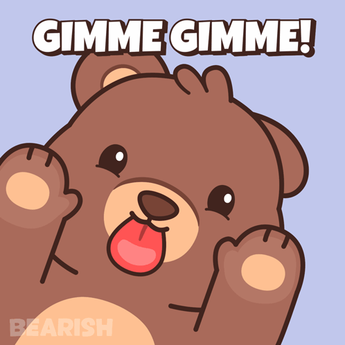 A Cartoon Bear With Its Tongue Hanging Out And The Words Gimme Gimme GIF