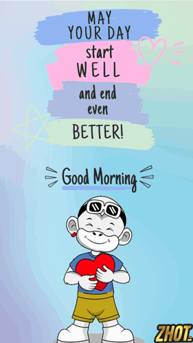 A Cartoon Boy Holding A Heart With The Words May Your Day Start Well And End Even Better GIF