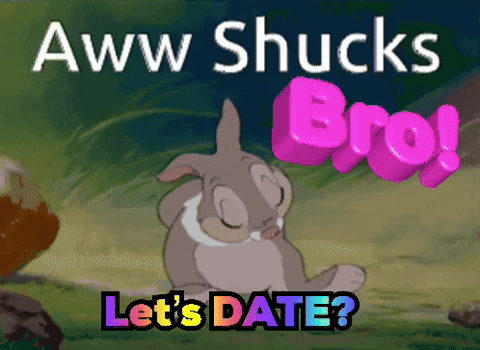 A Cartoon Bunny With The Words Aww Shucks Bro Let 'S Date Below It GIF